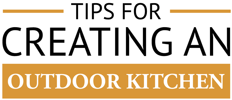 Tips for Creating an Outdoor Kitchen