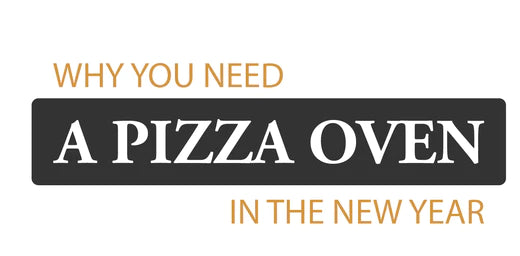 Why You Need a Pizza Oven in the New Year